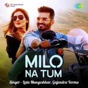 Milo Na Tum - Gajendra Verma Mp3 Song